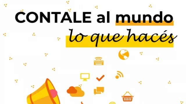 ¿Necesitás ayuda para armar tu estrategia de comunicación? “Contale al mundo lo que hacés” es para vos