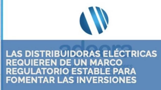 Distribuidoras eléctricas reclaman un marco regulatorio estable para fomentar las inversiones