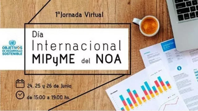 Desde hoy celebrarán el Día Internacional de las MiPyMEs con una jornada regional del NOA