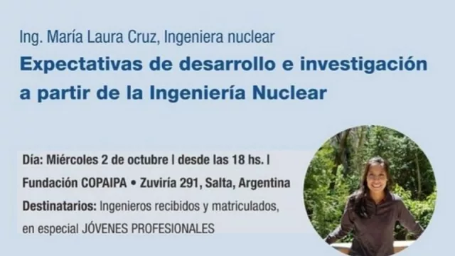 La primera ingeniera nuclear salteña ofrece una charla la investigación en esa área