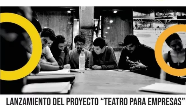 ¡Agendalo! Mañana lanzan el proyecto de “Teatro para empresas”