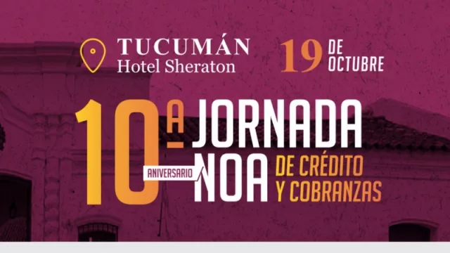 Tucumán será sede de la 10ª Jornada NOA de Créditos & Cobranzas