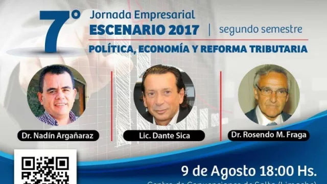 Dante Sica, Rosendo Fraga y Nadin Argañaraz analizarán hoy las Perspectivas para lo que resta de 2017