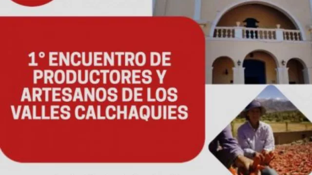 Están todos invitados al primer encuentro de productores y artesanos de los Valles Calchaquíes