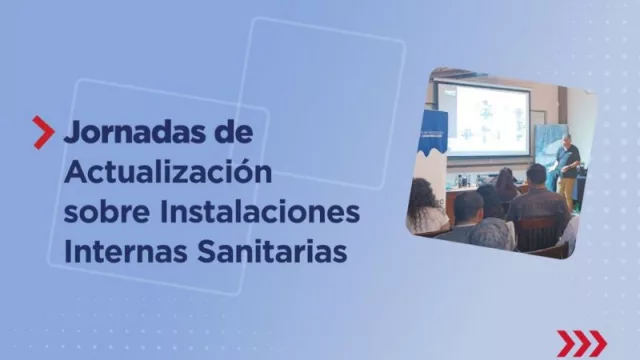 Aguas del Norte organizó una nueva edición de las Jornadas de Actualización sobre Instalaciones Internas Sanitarias
