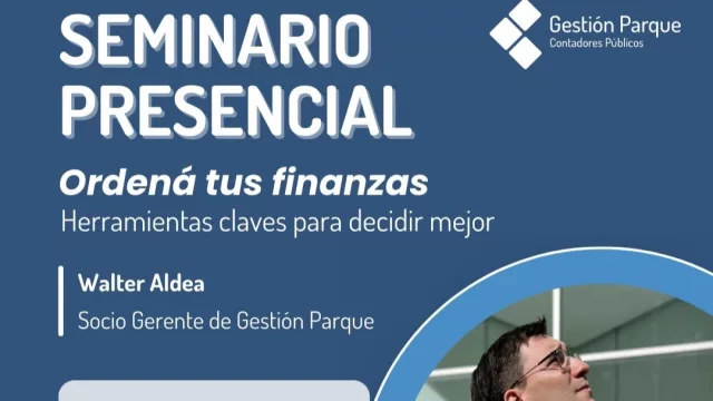 Prepárate para un futuro sin complicaciones con el Seminario “Ordená tus Finanzas” (Educación financiera para todas las etapas de la vida)