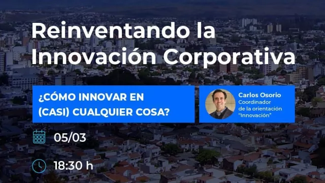 Estrategia y resultados: Carlos Osorio disertará en Salta sobre innovación corporativa