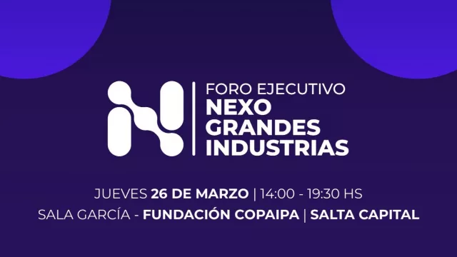 Cuenta regresiva para el Foro Nexo Grandes Industrias: un encuentro clave para proveedores y empresas en Salta