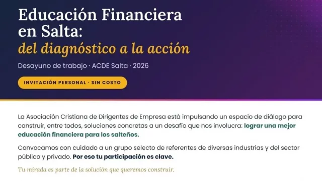 Educación financiera en Salta: ACDE convoca a referentes públicos y privados para pasar a la acción